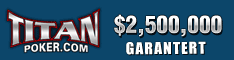 Play Poker Tournaments for 2.5 million at Titan Poker